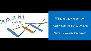 Nifty Trade Setup for Tomorrow | Stocks to Trade for Tomorrow with logic 12 - May - 2023