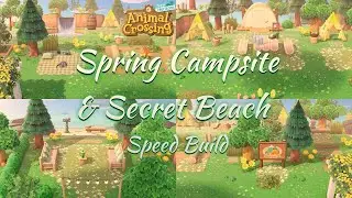 SPRING CAMPSITE & SECRET BEACH || SPEED BUILD || ANIMAL CROSSING: NEW HORIZONS