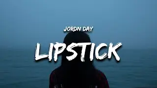 jordn day - lipstick (Lyrics)