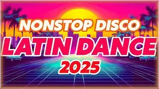Latin Disco Remix Playlist 2025 – Nonstop Latin Dance Party Music