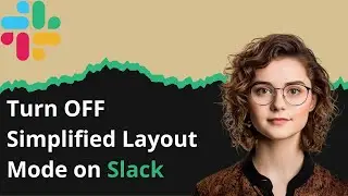 How to Turn OFF Simplified Layout Mode on Slack