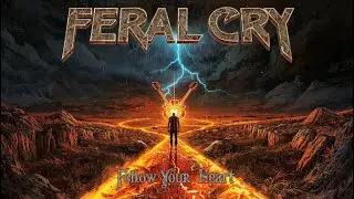 Feral Cry - Follow Your Heart | Epic Metal Track