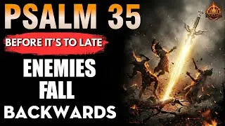 🔥 God Just Revealed: Psalm 35 Destroys Witchcraft and Hidden Enemies NOW