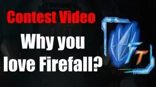 Firefall Today - Video for contest 