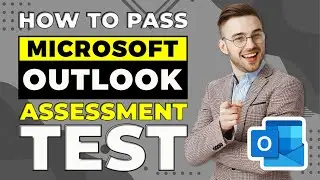 HOW TO PASS OUTLOOK PRE-EMPLOYMENT TEST | MICROSOFT OUTLOOK EMAIL & 365 QUESTIONS ANSWERED