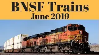 BNSF Train Videos of June 2019 - #VisionsofEd