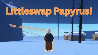 Maxing Littleswap Papyrus! | UT: Sands