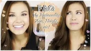 The Beauty Breakdown FAQ: My Nationality, Age, Height, etc!