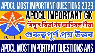 APDCL MOST IMPORTANT QUESTIONS 2023 || PART 1 || APDCL MOST IMPORTANT GK 2023 || LEARNING ASSAM