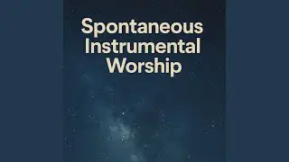 Spontaneous Worship
