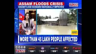 Scores in relief camps even as Assam Flood improves slightly