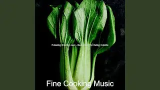 Mind-blowing Music for Cooking Dinner