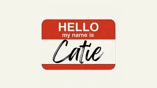 Hello, my name is Catie!