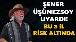 Şener &Uuml;ş&uuml;mezsoy'dan kritik uyarı! Bu 3 ilde deprem riski var!