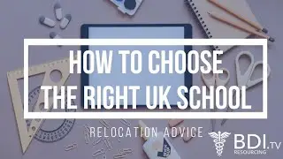 How to choose the right UK school for your child | BDI Resourcing