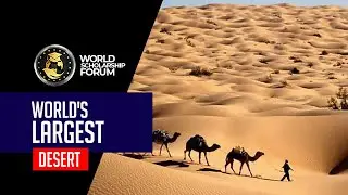 World&rsquo;s Largest Desert