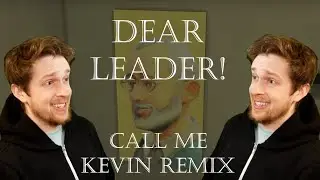 Dear Leader! Call Me Kevin Remix  Song By Peeky