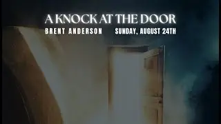 A knock at the Door|  P.s Brent Anderson |  DP City Church  | 08.24.25