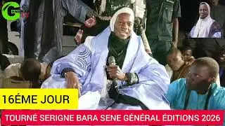 16ÉME JOUR XIBBARI TOURNÉ SERIGNE BARA SENE GÉNÉRAL ÉDITIONS 2026