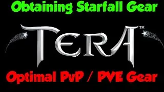 TERA : Obtaining Starfall Gear (Vm6 & Imo the BEST gear)