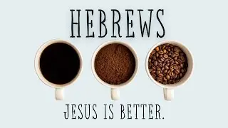 Hebrews 9:1-14 - Jesus is Better - January 25, 2026
