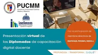 Presentaci&oacute;n virtual de los Diplomados del Plan de Capacitaci&oacute;n Digital Docente