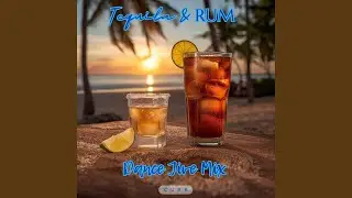 Tequila & Rum (Dance Jive Mix)