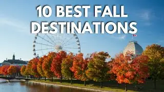Top 10 Fall Travel Destinations