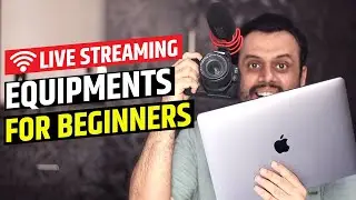 Basic Live streaming equipment for beginners