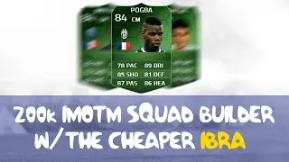 FIFA 14 | 200k IMOTM Squad Builder w/The Cheaper Ibra!