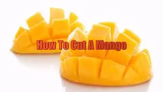 How To Cut A Mango