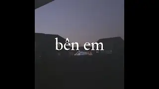 Lil Eyes - B&Ecirc;N EM (Chắc l&agrave; MV)