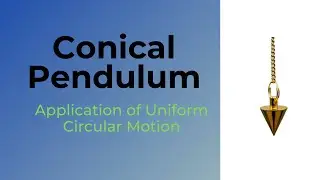 Conical Pendulum Application of Uniform Circular Motion