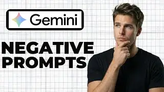 How To Use Negative Prompts In Google Gemini (2026 Guide)
