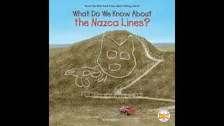 What Do We Know About the Nazca Lines? by Ben Hubbard | Full Audiobook