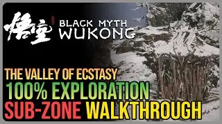Valley of Ecstasy 100% Walkthrough Black Myth Wukong &ndash; All Collectibles