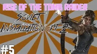 Rise Of The Tomb Raider Walkthrough - Soviet Installation- PT 2 (part 5)