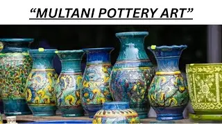 &ldquo;How Multani Pottery Is Made  Traditional Blue Pottery of Pakistan&rdquo;