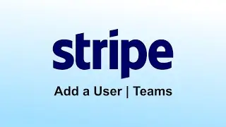 Stripe | How to add a user | Team Settings