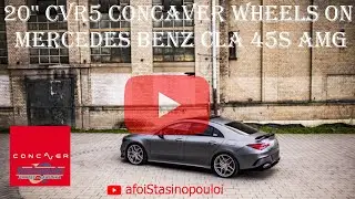 20'' CVR5 CONCAVER WHEELS ON MERCEDES BENAZ CLA 45S AMG