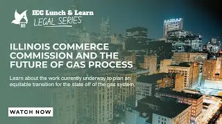 Illinois Commerce Commission and the Future of Gas Process