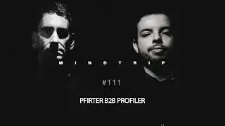 MindTrip Podcast 111 - Pfirter & Profiler
