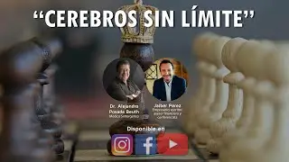 CEREBROS SIN LÍMITE - ALEJANDRO POSADA BEUTH Y JAIBER PÉREZ