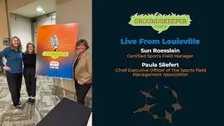 Live from Louisville: Groundskeeper Chat with Paula Sliefert and Sun Roesslein