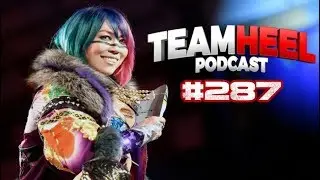 OH ASUKA WHAT HAPPENED ?  | TEAMHEEL PODCAST EP. 287