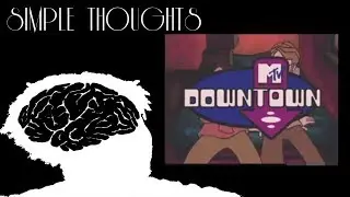 Simple Thoughts: MTV Downtown