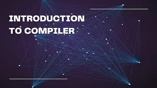 INTRODUCTION TO COMPILER