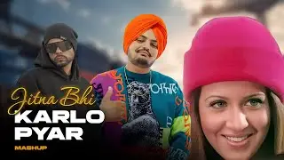 Jitna Bhi Karlo Pyaar (Sidhu Moose Wala X Bohemia) Mega Mashup | KAKA 808s