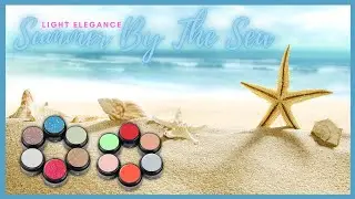 Light Elegance Summer By The Sea Collection | Patrice Nailed It!