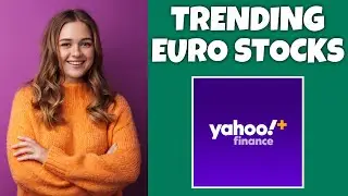 How To View Trending European Stocks On Yahoo Finance | Step By Step Guide - Yahoo Finance Tutorial